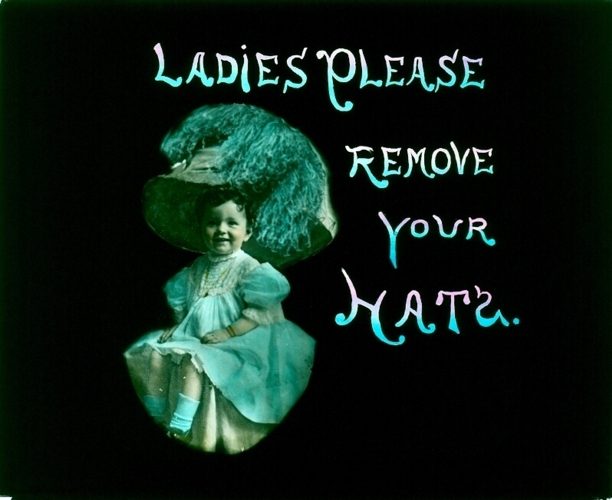 Silent Movie Theater Etiquette - Ladies Remove Your Hats